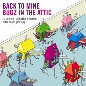 Back to Mine: Bugz In The Attic