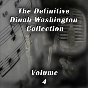 The Definitive Dinah Washington Collection, Vol. 4