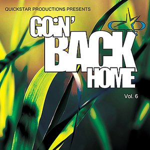 Quickstar Productions Presents : Goin Back Home volume 6