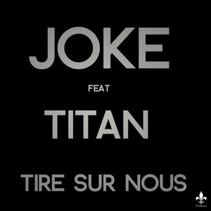 Tire sur nous (feat. Titan)