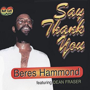 Say Thank You Beres Hammond Lyrics Song Meanings Videos Full Albums Bios say thank you beres hammond lyrics