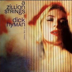 A Zillion Strings And Dick Hyman At The Piano