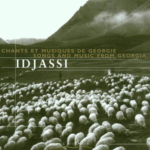 Idjassi - Chants et musiques de Georgie / Songs and Music from Georgia