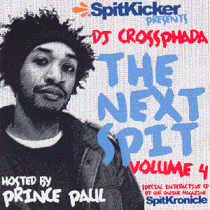 Presents: The Next Spit Vol. 4 (Hosted by Prince Paul, Mixed by DJ Crossphada)