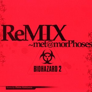 Biohazard 2 Remix ~met@morphoses~