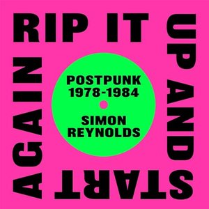 Rip it up and start again (postpunk 1978-1984)