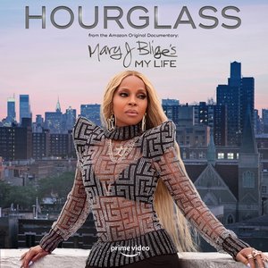 Image for 'Hourglass (from the Amazon Original Documentary: Mary J. Blige's My Life)'
