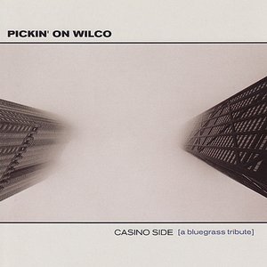 Pickin' on Wilco: Casino Side