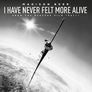 I Have Never Felt More Alive (from the feature film "Fall") - Single