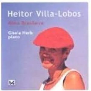 Heitor Villa-Lobos - Alma Brasiliera