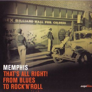 Saga Blues: Memphis "That's All Right! From Blues to Rock'n'Roll"