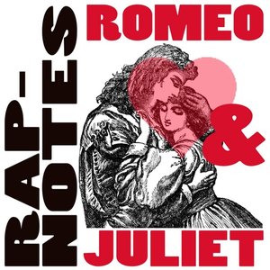 Rap-Notes: Romeo & Juliet