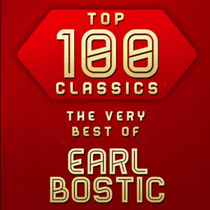 Top 100 Classics - The Very Best of Earl Bostic
