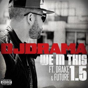 We In This 1.5 (feat. Drake and Future)