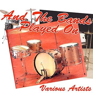 And The Bands Played On