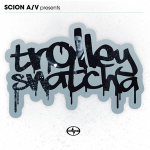 Scion A/V Presents: Trolley Snatcha