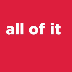 Avatar for All of it