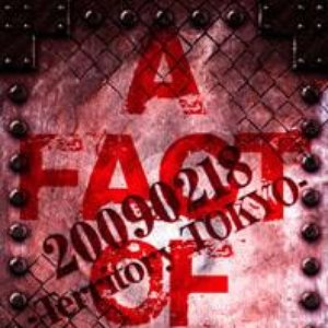 A FACT OF LIFE 20090218 -Territory TOKYO-