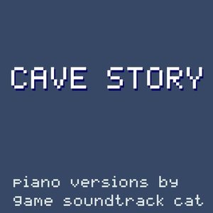 Cave Story (Piano Selections)