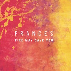 Fire May Save You EP