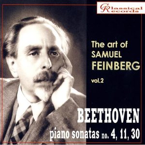 The art of Samuel Feinberg, vol II. Beethoven. Sonatas no.4, 11, 30