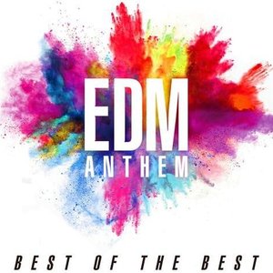EDM Anthem Best Of The Best