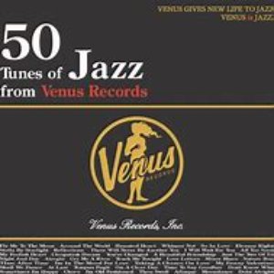50 Tunes of Jazz from Venus Records - これがヴィーナス・ジャズだ！