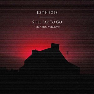 Still Far to Go (Trip Hop Version) - Single