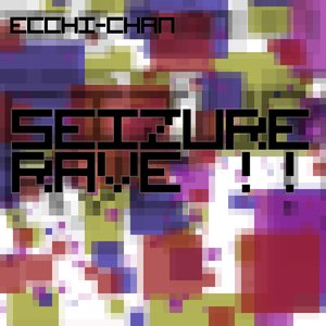 Seizure Rave !!