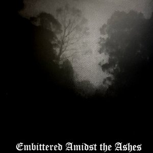 Embittered Amidst the Ashes