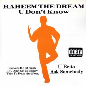 U Don't Know U Betta Ask Somebody