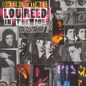 Different Times - Lou Reed In The 70's