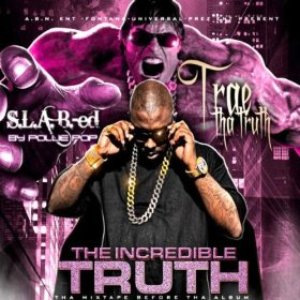 The Incredible Truth (S.L.A.B.-ed by Pollie Pop)