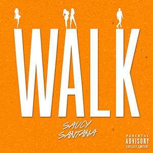 Saucy Santana - Walk - Zortam Music