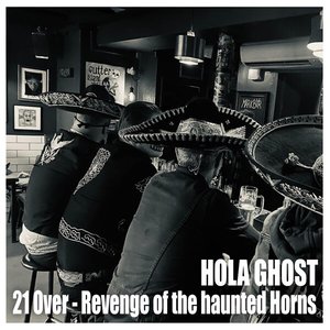 21 Over - Revenge of The Haunted Horns