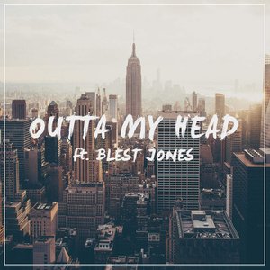 Outta My Head (feat. Blest Jones) - Single
