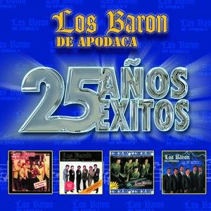 Los Baron De Apodaca 25 Años De Exitos