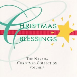 Christmas Blessings (The Narada Christmas Collection - Volume 3)