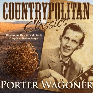 Countrypolitan Classics - Porter Wagoner