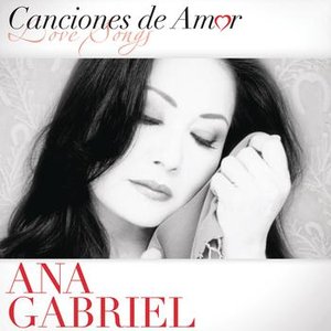 Ana Gabriel - Canciones De Amor - Zortam Music