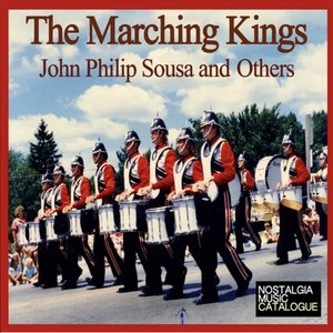 John Philip Sousa: The Marching Kings