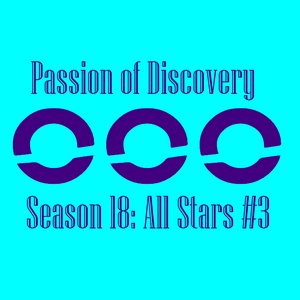 Passion of Discovery Season 18: All Stars #3
