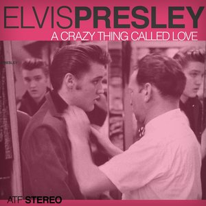 Elvis Presley - A Crazy Thing Called Love - Zortam Music