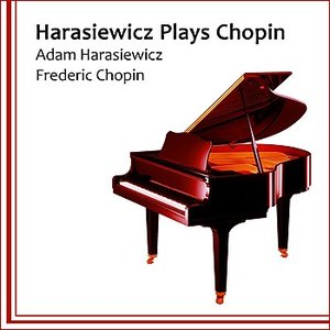 Harasiewicz Plays Chopin