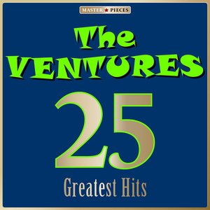 Masterpieces Presents The Ventures: 25 Greatest Hits