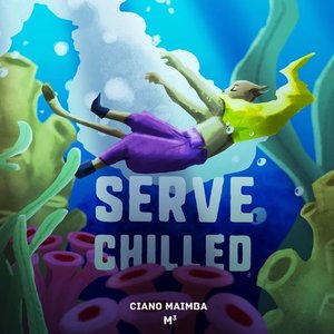 Serve Chilled - EP