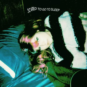 Scared To Go To Sleep / If I Don't Leave the House - Single