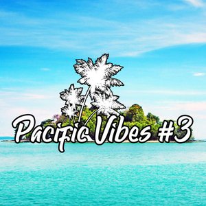 Pacific Vibes #3