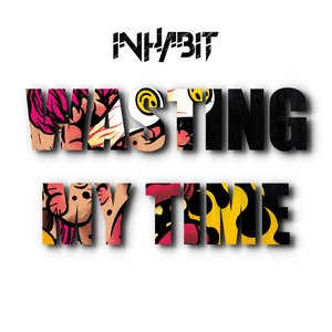 WASTING MY TIME [Explicit]