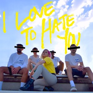I Love To Hate You